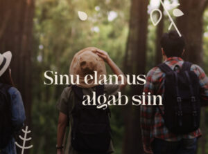 Three hikers with backpacks walking through a forest; overlay text in Estonian reads 'Sinu elamus algab siin'.
